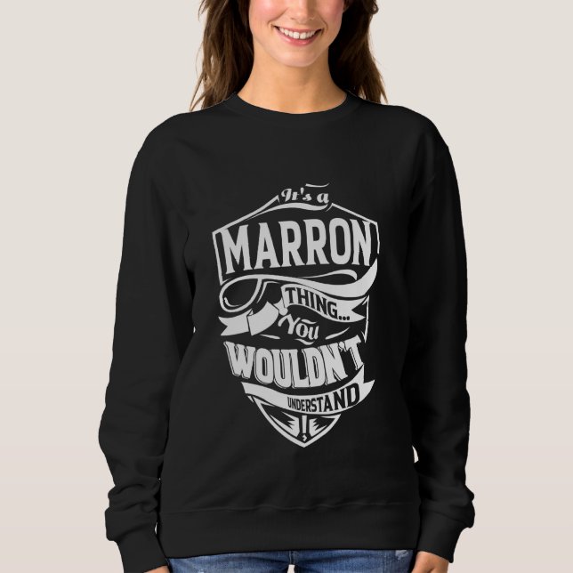It's a MARRON Thing Gifts Sweatshirt (Front)