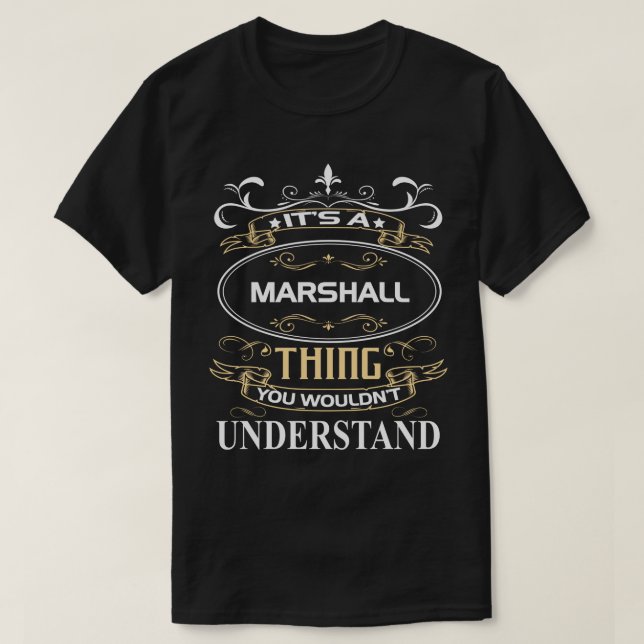 It's A Marshall Thing You Wouldn't Understand T-Shirt (Design Front)