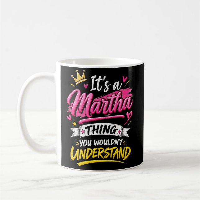 It's a Martha Thing You Wouldn't Understand Coffee Mug (Left)