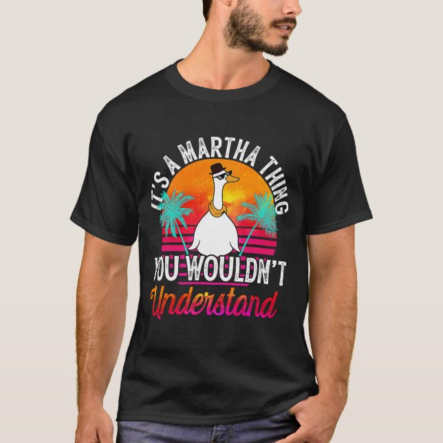 It's A Martha Thing You Wouldn't Understand  Marth T-Shirt (Front)