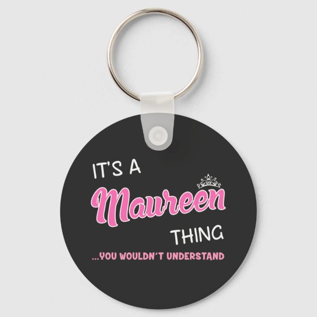 It's a Maureen thing you wouldn't understand Key Ring (Front)
