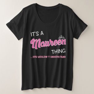 It's a Maureen thing you wouldn't understand Plus Size T-Shirt