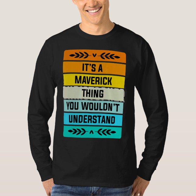 It's A Maverick Thing You Wouldn't Understand T-Shirt (Front)