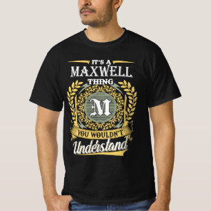 It's A Maxwell Thing You Couldn't Understand T-Shirt