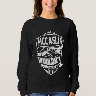 It's a MCCASLIN Thing Gifts Sweatshirt
