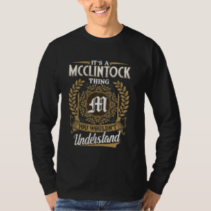 It's A MCCLINTOCK Thing You Wouldn't Understand Na T-Shirt