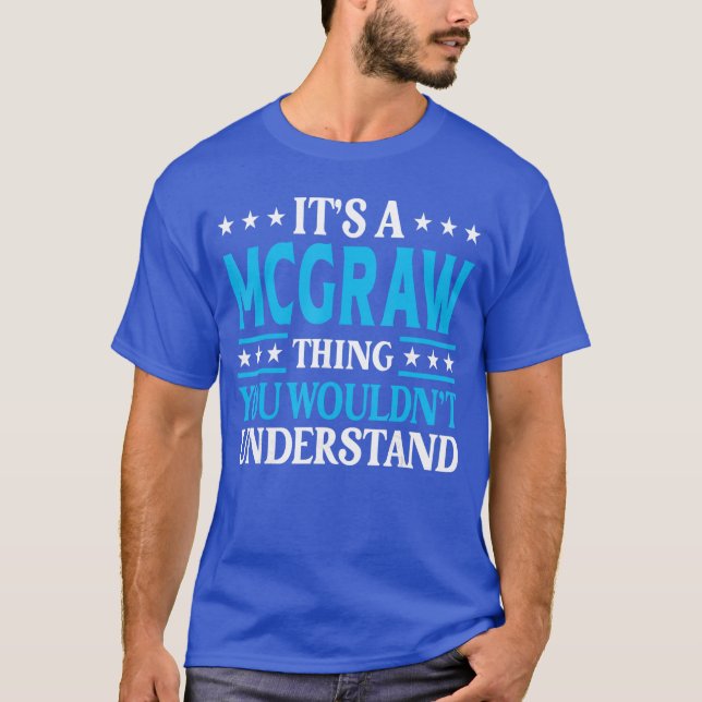 Its A McGrawhing Surname Funny Family Last Name Mc T-Shirt (Front)