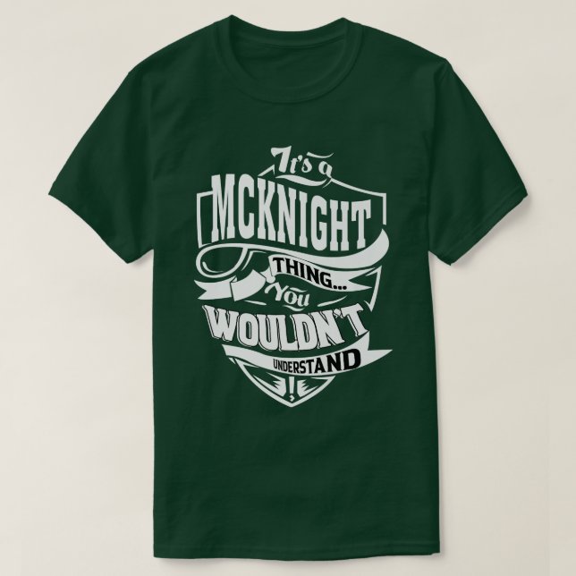 It's a MCKNIGHT Thing Gifts  T-Shirt (Design Front)