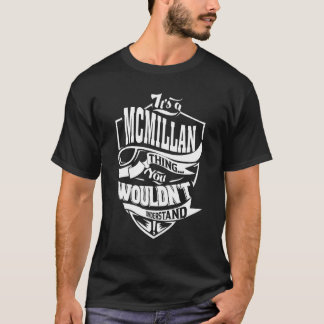 It's A Mcmillan Thing T-Shirt