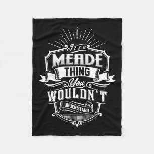 It's A Meade Thing You Wouldn't Understand Name Vi Fleece Blanket