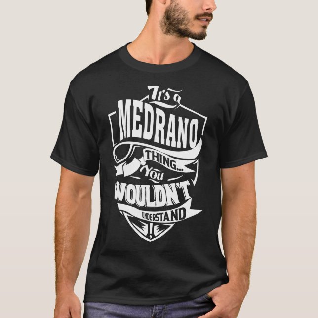 It's A Medrano Thing T-Shirt (Front)