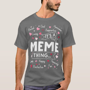 It's a Meme Thing Funny Sayings Cute Grandma Mothe T-Shirt