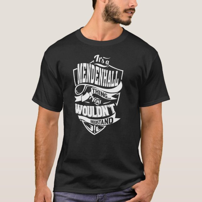 It's a MENDENHALL Thing T-Shirt (Front)