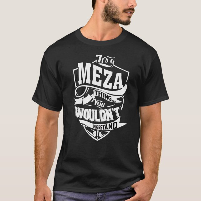 It's A Meza Thing T-Shirt (Front)