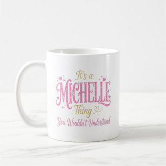 It's A Michelle Thing Pink Gold Women Gift Coffee Mug