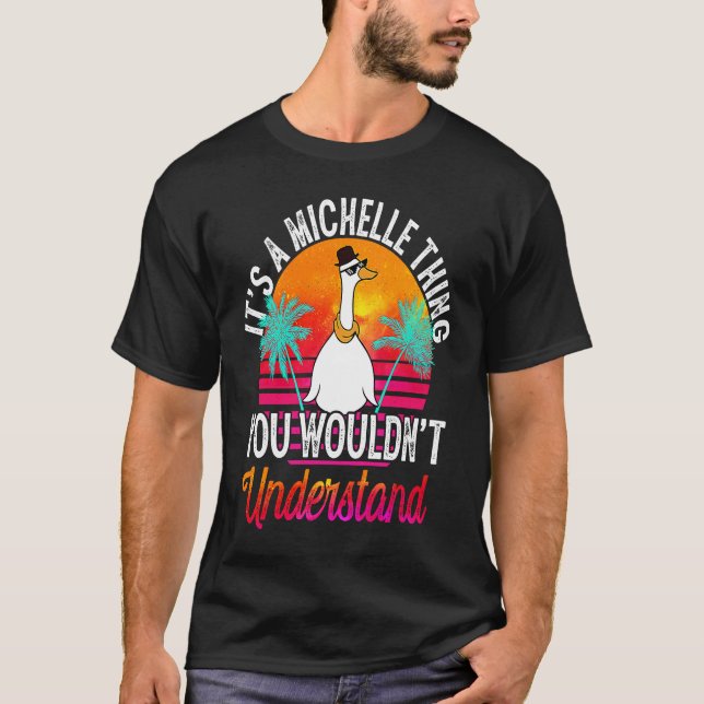 It's A Michelle Thing You Wouldn't Understand  Mic T-Shirt (Front)