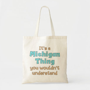 It's a Michigan Thing     Tote Bag