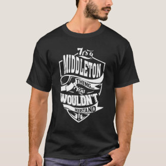 It's A Middleton Thing   T-Shirt