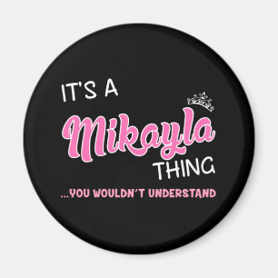It's a Mikayla thing you wouldn't understand Magnet