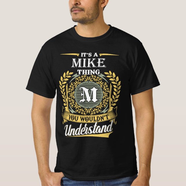It's A Mike Thing You Couldn't Understand T-Shirt (Front)
