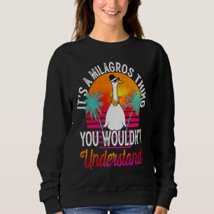 It's A Milagros Thing You Wouldn't Understand  Mil Sweatshirt