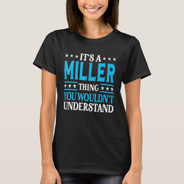 It's A Miller Thing Personal Name Funny Miller T-Shirt (Front)