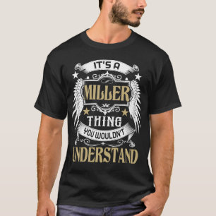It's A MILLER Thing You Wouldn't Understand Name T-Shirt