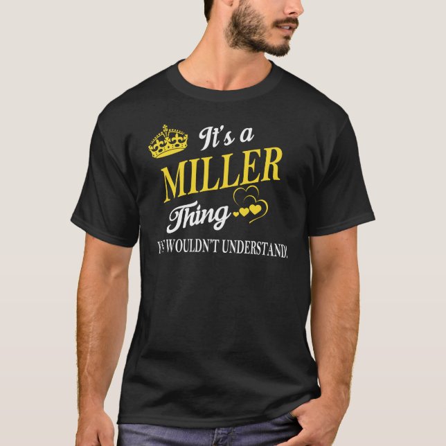 It's a MILLER Thing You Wouldn't Understand T-Shirt (Front)