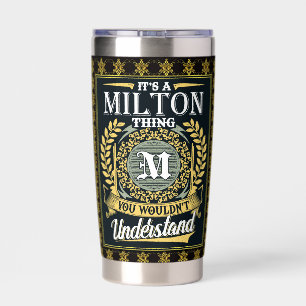It's A Milton Thing You Couldn't Understand Insulated Tumbler