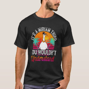 It's A Miriam Thing You Wouldn't Understand Miriam T-Shirt