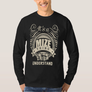 It's a MIZE thing you wouldn't understand T-Shirt
