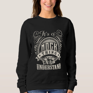 It's A MOCK Thing You Wouldn't Understand MOCK Fam Sweatshirt