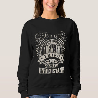 It's A MOELLER Thing You Wouldn't Understand MOELL Sweatshirt