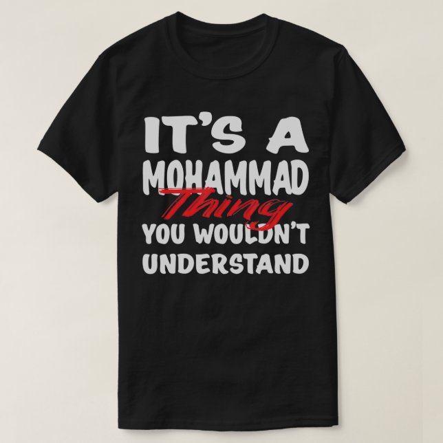 It's A Mohammad Thing You Wouldn't Understand Funn T-Shirt (Design Front)