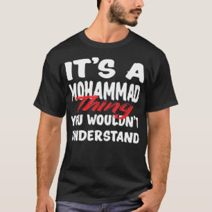 It's A Mohammad Thing You Wouldn't Understand Funn T-Shirt