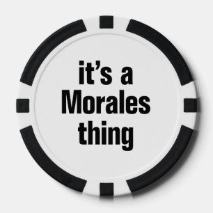 its a morales thing poker chips
