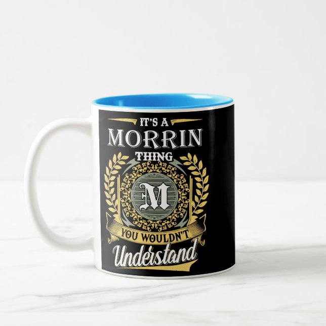  It's A Morrin Thing You Couldn't Understand Two-Tone Coffee Mug (Left)