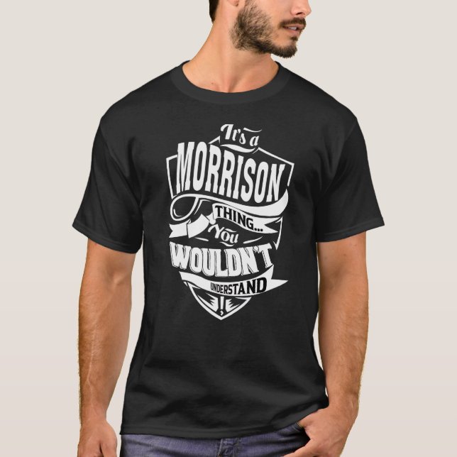 It's A Morrison Thing T-Shirt (Front)