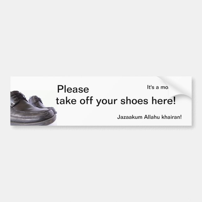 It's a mosque - Please take off your shoes here! Bumper Sticker (Front)