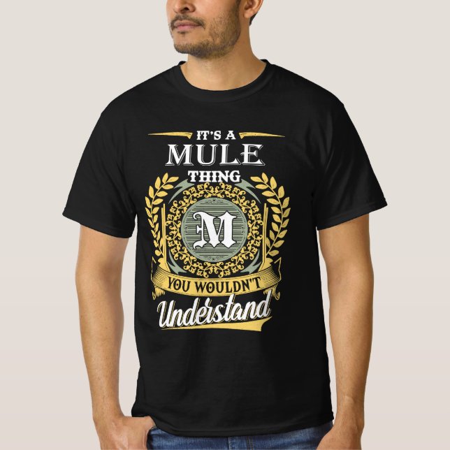 It's A Mule Thing You Couldn't Understand T-Shirt (Front)