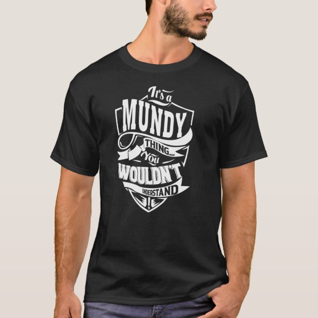 It's a MUNDY Thing T-Shirt (Front)