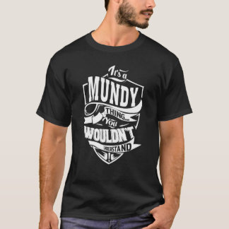 It's a MUNDY Thing T-Shirt