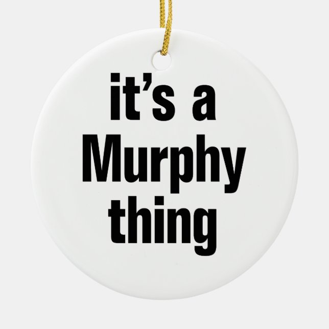 its a murphy thing ceramic tree decoration (Front)