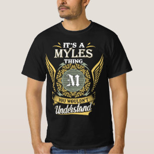 It's A Myles Thing You Couldn't Understand T-Shirt