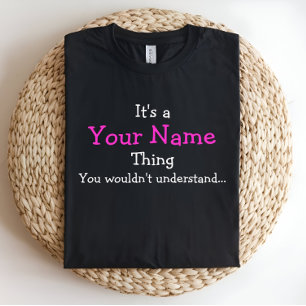 It's a Name Thing T-Shirt