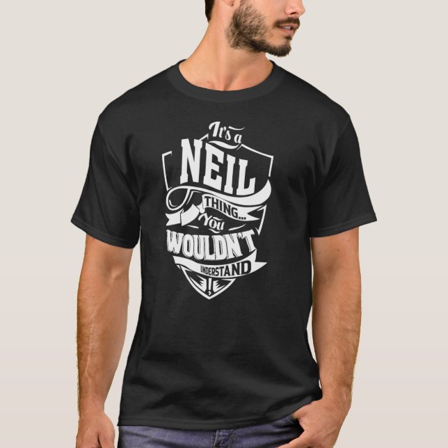 It's a NEIL Thing T-Shirt (Front)
