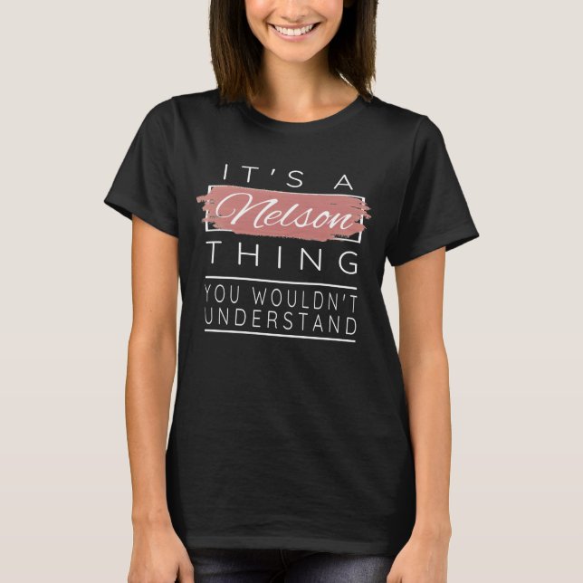 It's a Nelson Thing Shirt You Wouldn't Understand (Front)