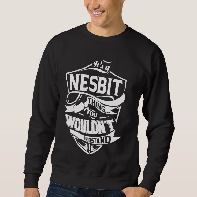 It's a NESBIT Thing Gifts Sweatshirt (Front)