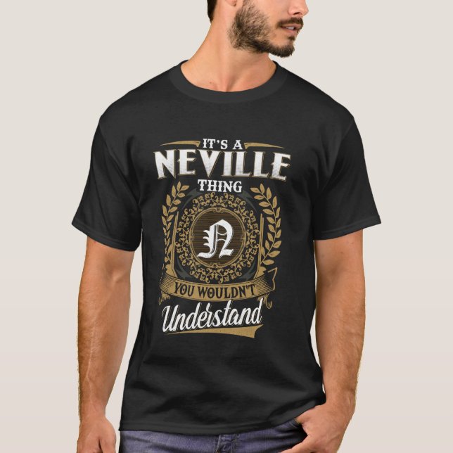 It's A NEVILLE Thing You Wouldn't Understand Name  T-Shirt (Front)