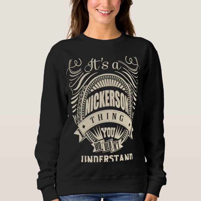 It's a NICKERSON thing you wouldn't understand Sweatshirt (Front)